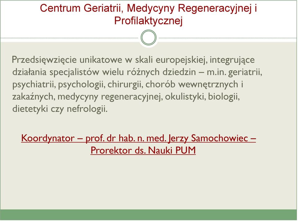 egrujące działania specjalistów wielu różnych dziedzin 