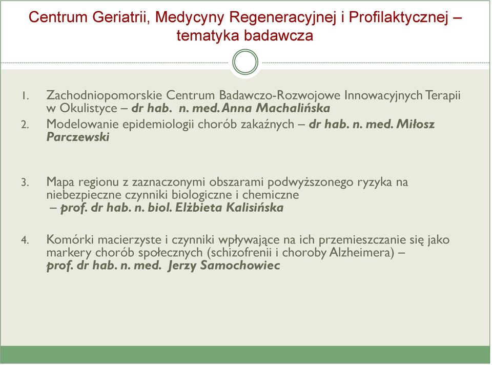 Modelowanie epidemiologii chorób zakaźnych dr hab. n. med. Miłosz Parczewski 3.