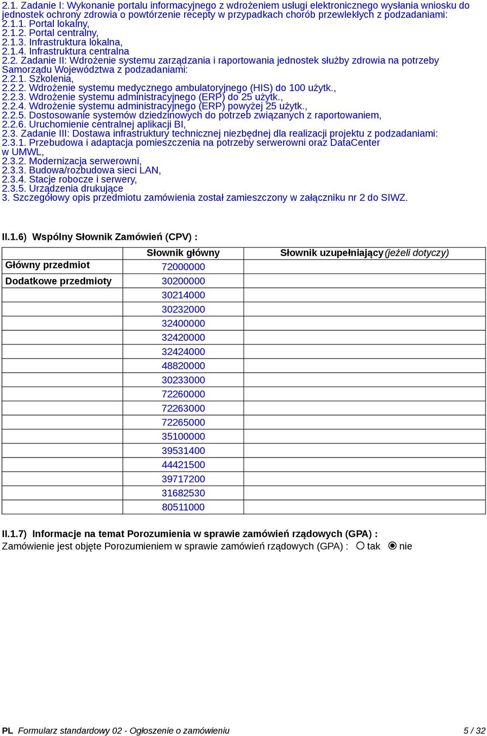 2.1. Szkolenia, 2.2.2. Wdrożenie systemu medycznego ambulatoryjnego (HIS) do 100 użytk., 2.2.3. Wdrożenie systemu administracyjnego (ERP) do 25 użytk., 2.2.4.