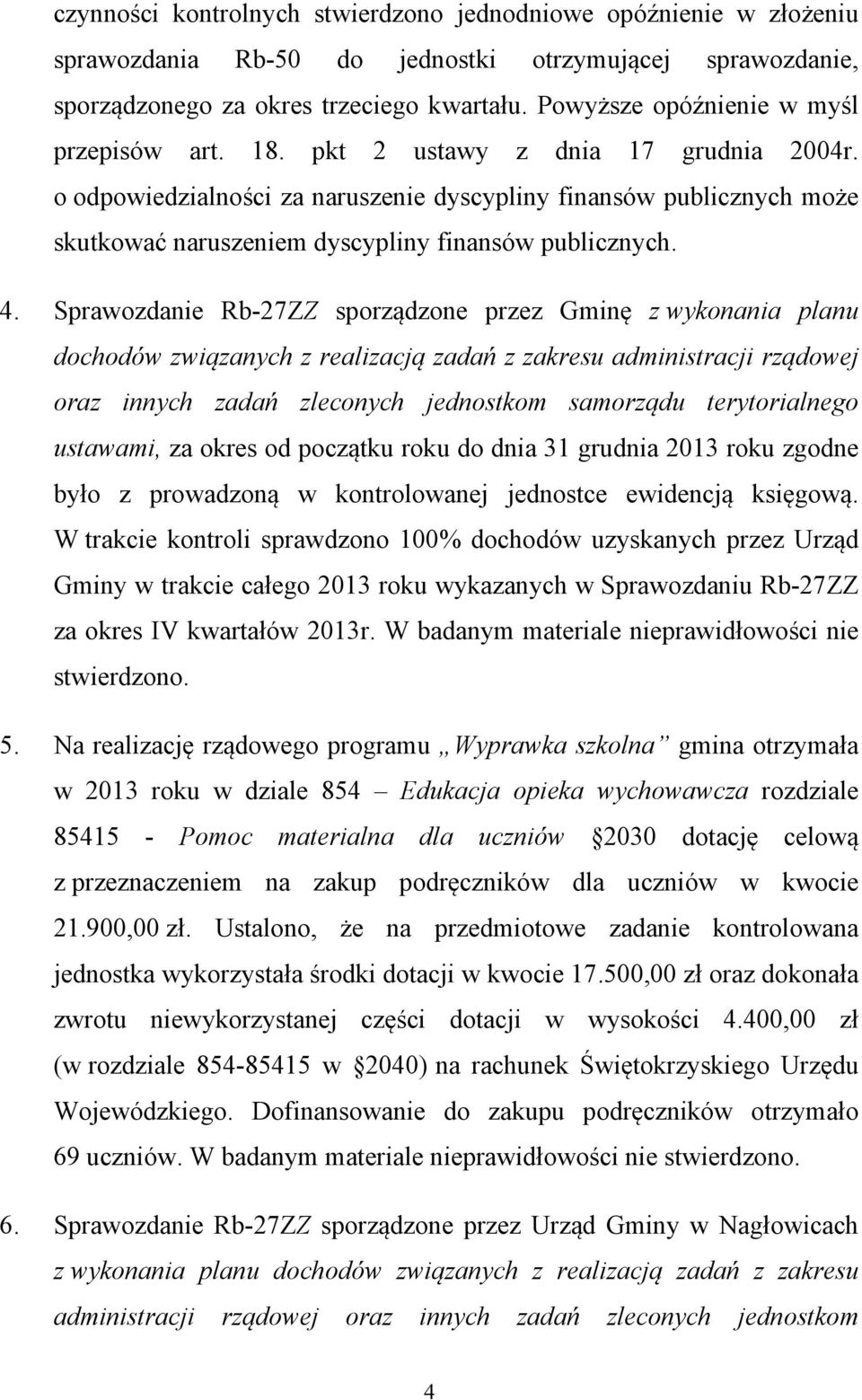 o odpowiedzialności za naruszenie dyscypliny finansów publicznych może skutkować naruszeniem dyscypliny finansów publicznych. 4.