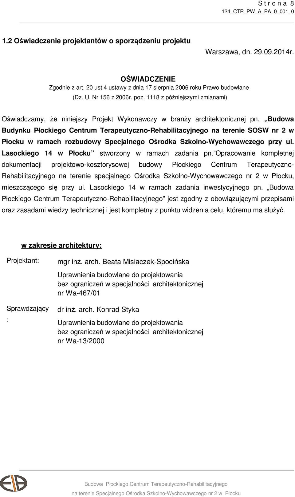 Budowa Budynku Płockiego Centrum Terapeutyczno-Rehabilitacyjnego na terenie SOSW nr 2 w Płocku w ramach rozbudowy Specjalnego Ośrodka Szkolno-Wychowawczego przy ul.