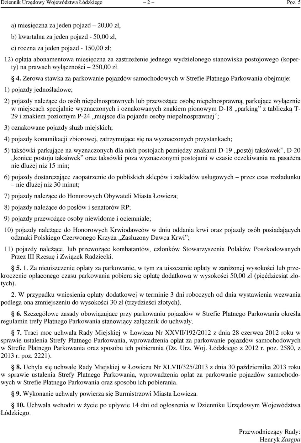 stanowiska postojowego (koperty) na prawach wyłączności 250,00 zł. 4.