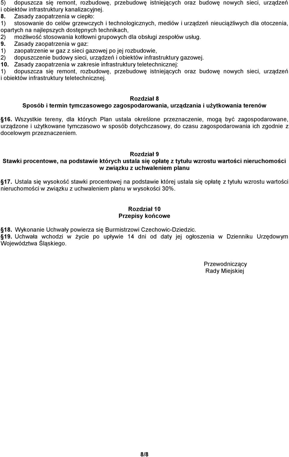 stosowania kotłowni grupowych dla obsługi zespołów usług. 9.