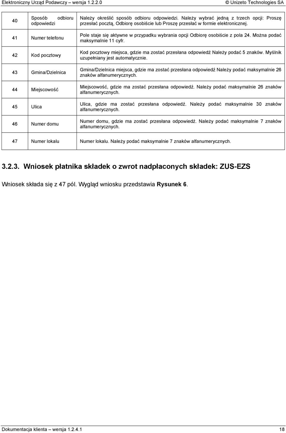 Można podać maksymalnie 11 cyfr. Kod pocztowy miejsca, gdzie ma zostać przesłana odpowiedź Należy podać 5 znaków. Myślnik uzupełniany jest automatycznie.