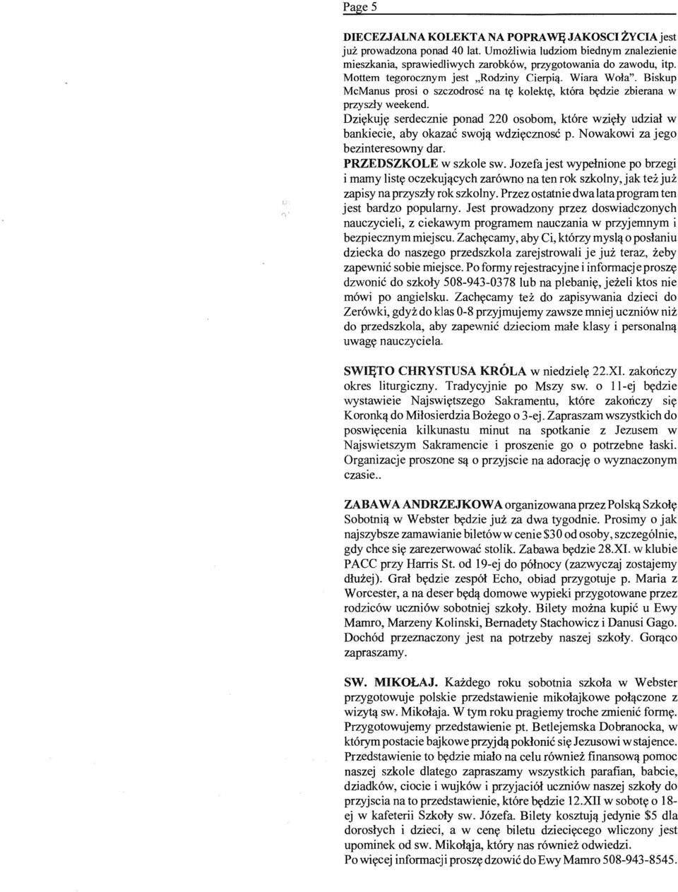 Dziekujç serdecznie ponad 220 osobom, które wziçly udzial w bankiecie, aby okazaé swojq wdziçcznosé p. Nowakowi za jego bezinteresowny dar. PRZEDSZKOLE w szkole sw.