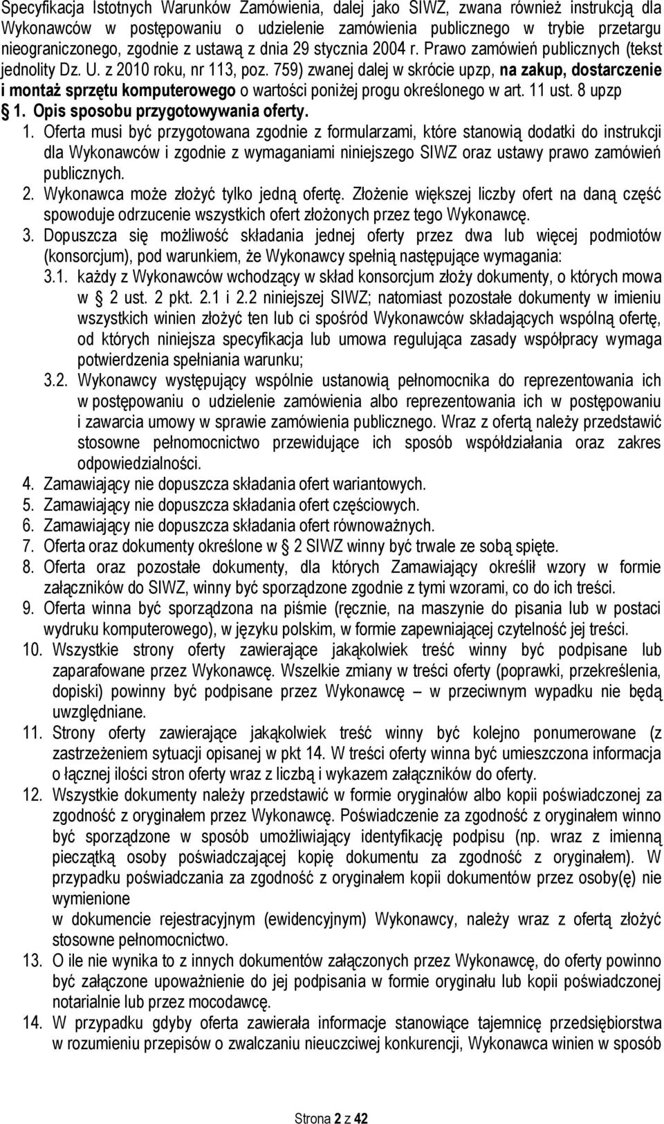 759) zwanej dalej w skrócie upzp, na zakup, dostarczenie i montaż sprzętu komputerowego o wartości poniżej progu określonego w art. 11