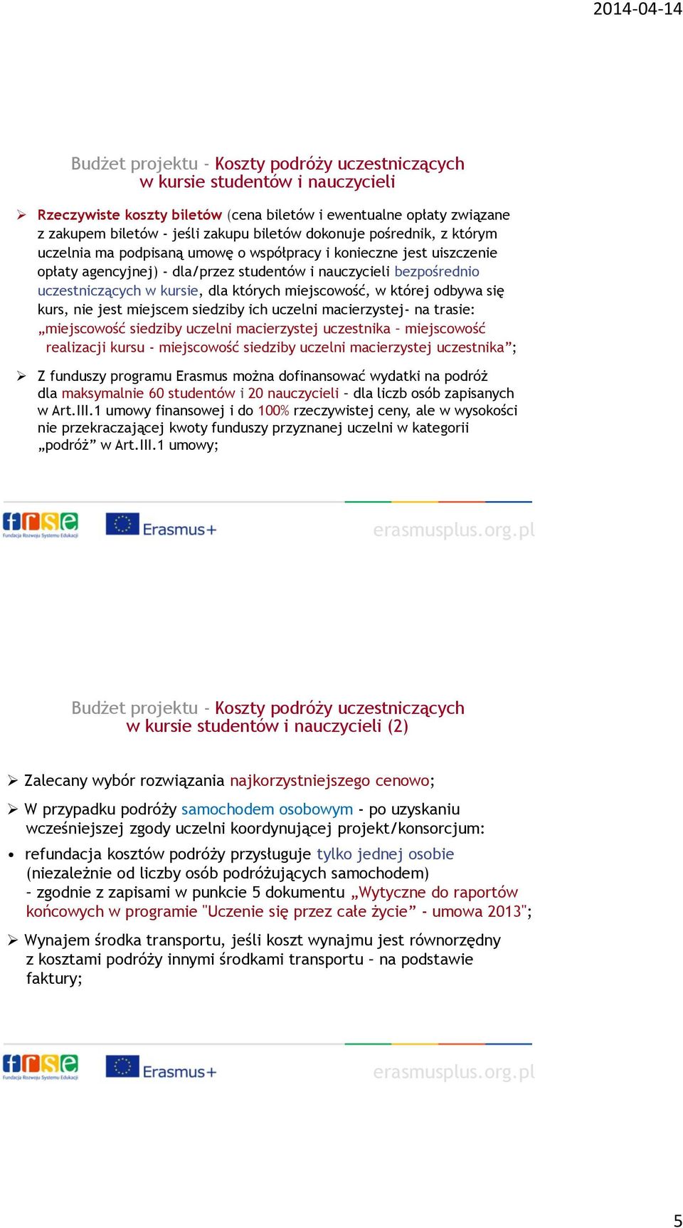 których miejscowość, w której odbywa się kurs, nie jest miejscem siedziby ich uczelni macierzystej- na trasie: miejscowość siedziby uczelni macierzystej uczestnika miejscowość realizacji kursu -