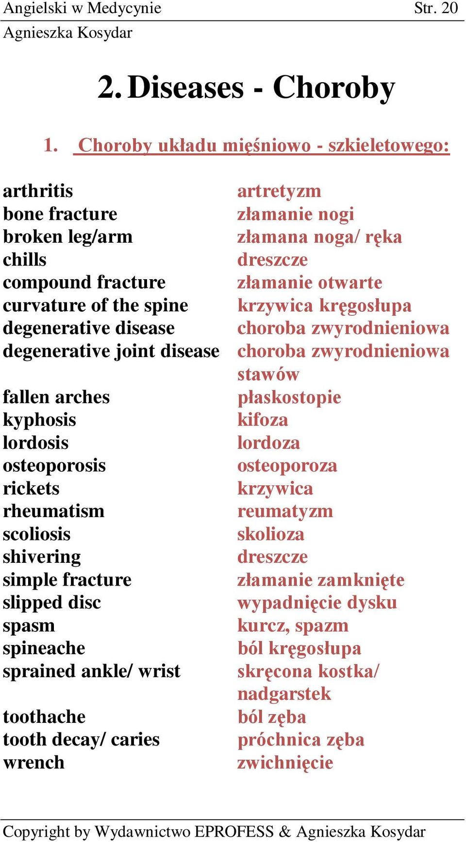 spine krzywica kręgosłupa degenerative disease choroba zwyrodnieniowa degenerative joint disease choroba zwyrodnieniowa stawów fallen arches płaskostopie kyphosis kifoza lordosis lordoza