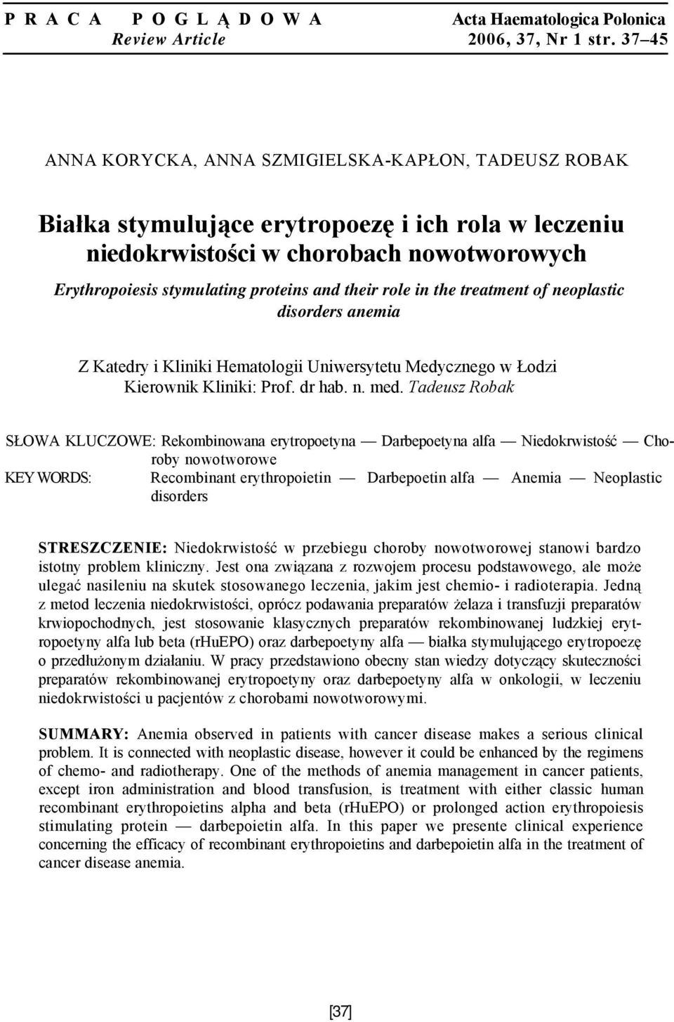 role in the treatment of neoplastic disorders anemia Z Katedry i Kliniki Hematologii Uniwersytetu Medycznego w Łodzi Kierownik Kliniki: Prof. dr hab. n. med.