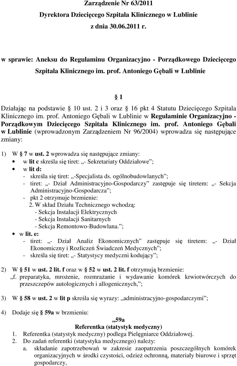 Antoniego Gębali w Lublinie w Regulaminie Organizacyjno - Porządkowym Dziecięcego Szpitala Klinicznego im. prof.