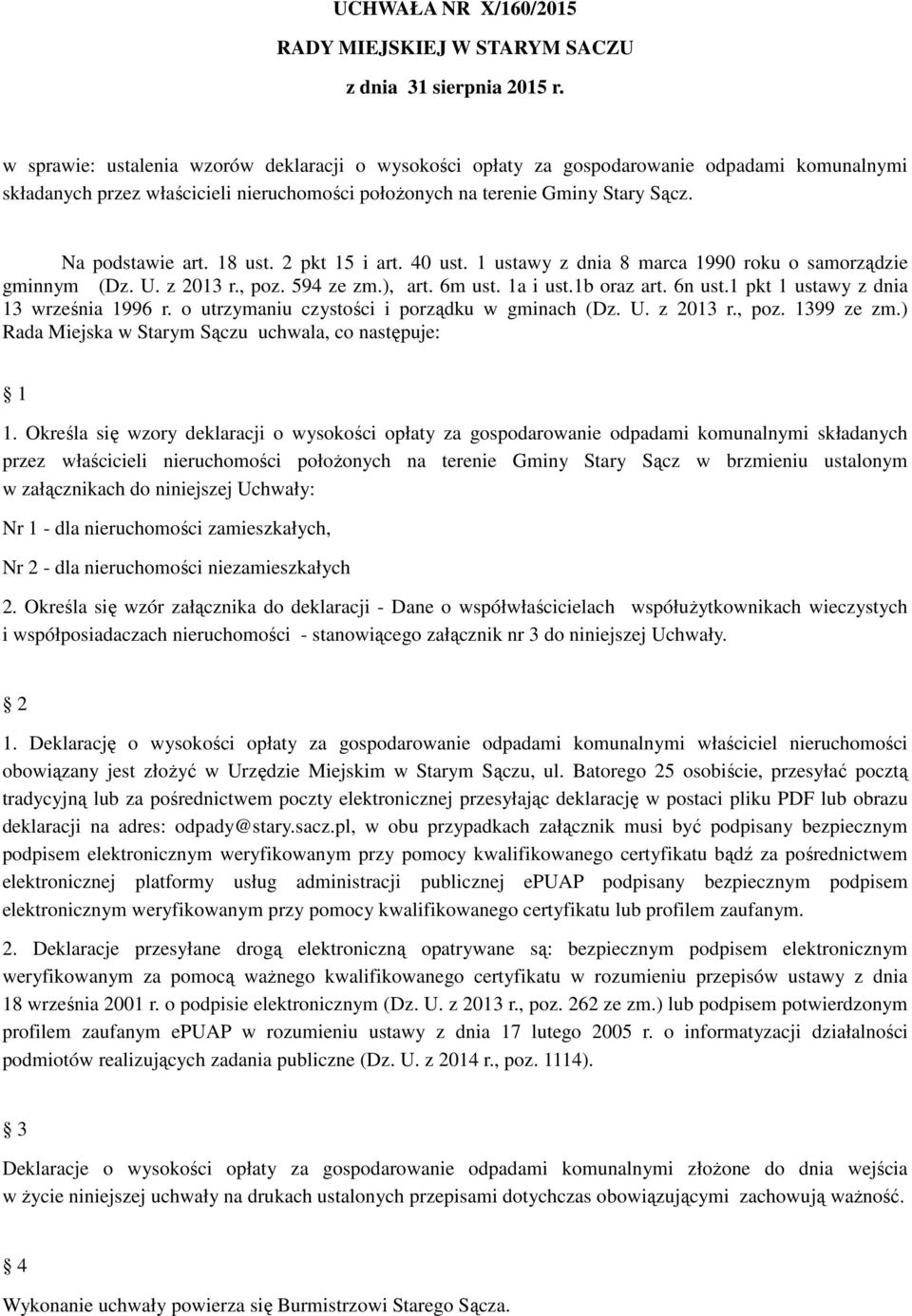 18 ust. 2 pkt 15 i art. 40 ust. 1 ustawy z dnia 8 marca 1990 roku o samorządzie gminnym (Dz. U. z 2013 r., poz. 594 ze zm.), art. 6m ust. 1a i ust.1b oraz art. 6n ust.