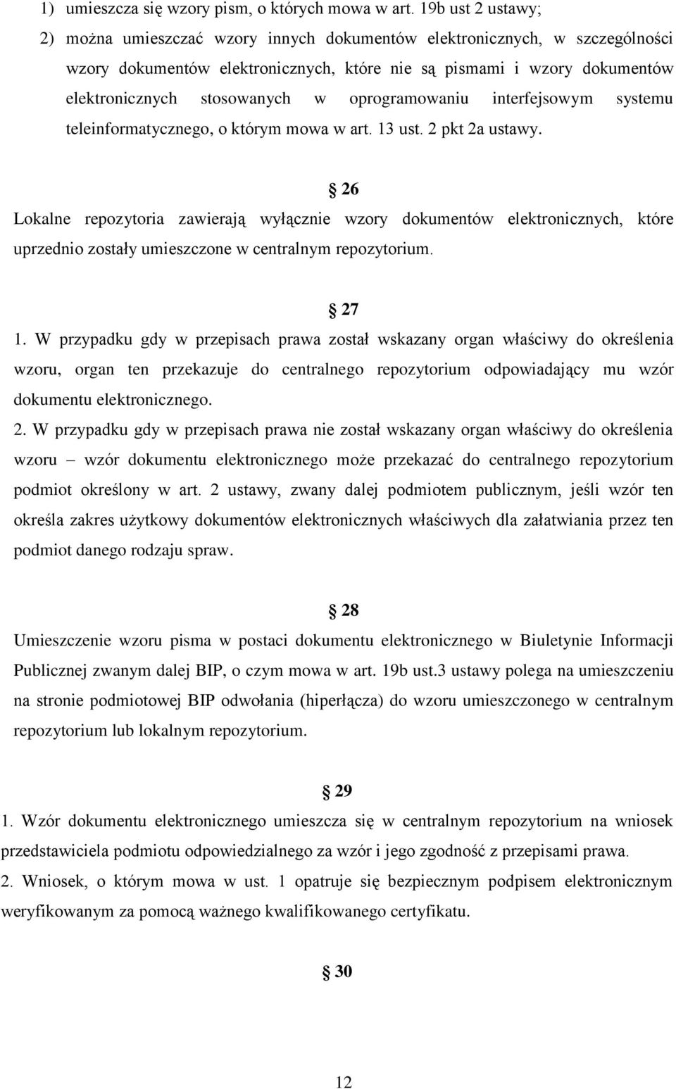 oprogramowaniu interfejsowym systemu teleinformatycznego, o którym mowa w art. 13 ust. 2 pkt 2a ustawy.