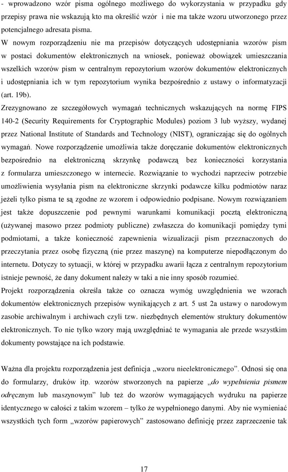 repozytorium wzorów dokumentów elektronicznych i udostępniania ich w tym repozytorium wynika bezpośrednio z ustawy o informatyzacji (art. 19b).