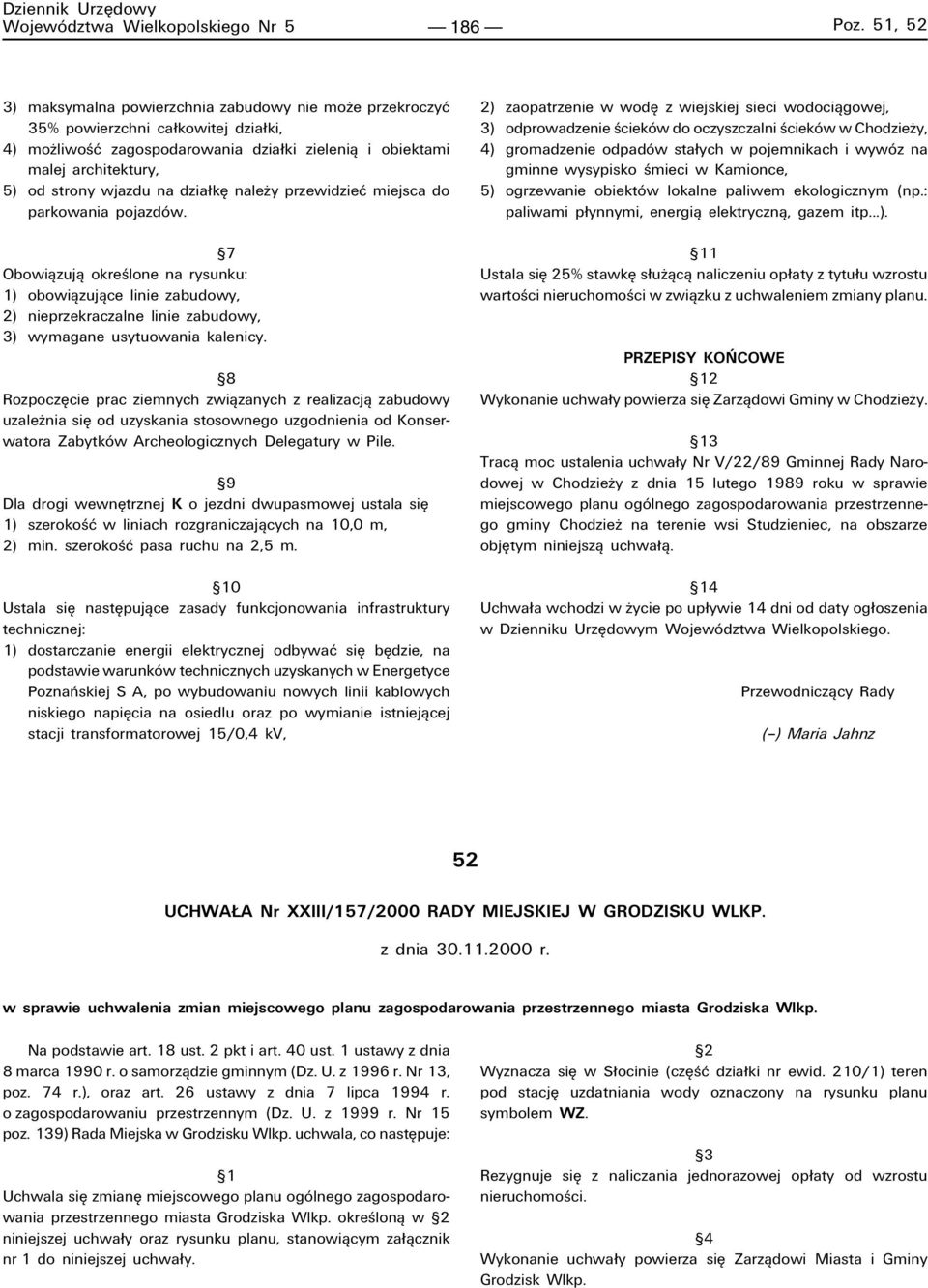 na dzia kí naleøy przewidzieê miejsca do parkowania pojazdûw. ß7 Obowiπzujπ okreúlone na rysunku: 1) obowiπzujπce linie zabudowy, 2) nieprzekraczalne linie zabudowy, 3) wymagane usytuowania kalenicy.