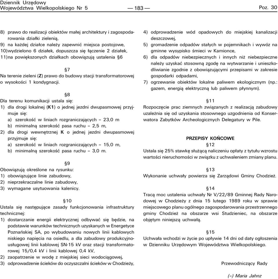 dzia ek, 11)na powiíkszonych dzia kach obowiπzujπ ustalenia ß6 ß7 Na terenie zieleni (Z) prawo do budowy stacji transformatorowej o wysokoúci 1 kondygnacji.