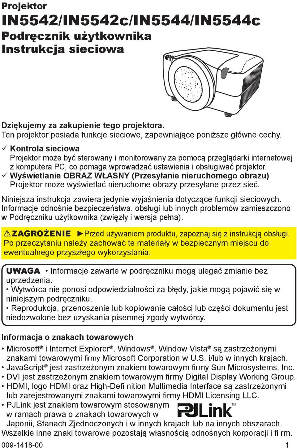 ü Wyświetlanie OBRAZ WŁASNY (Przesyłanie nieruchomego obrazu) Projektor może wyświetlać nieruchome obrazy przesyłane przez sieć.