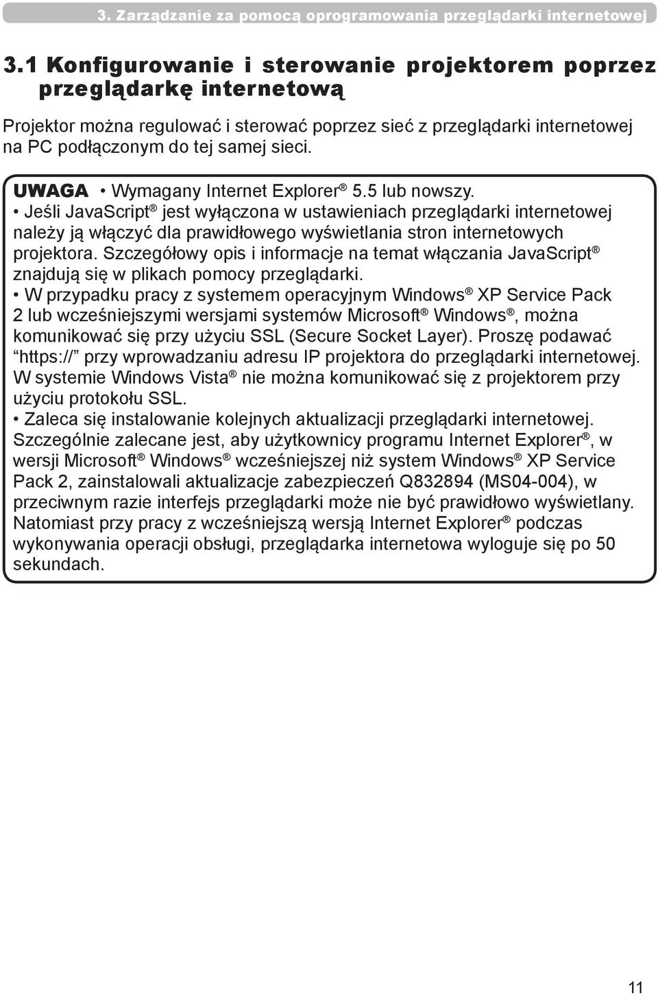 Jeśli JavaScript jest wyłączona w ustawieniach przeglądarki internetowej należy ją włączyć dla prawidłowego wyświetlania stron internetowych projektora.