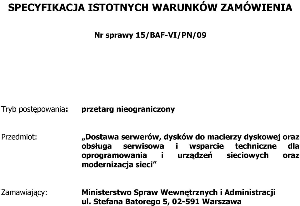 serwisowa i wsparcie techniczne dla oprogramowania i urządzeń sieciowych oraz modernizacja