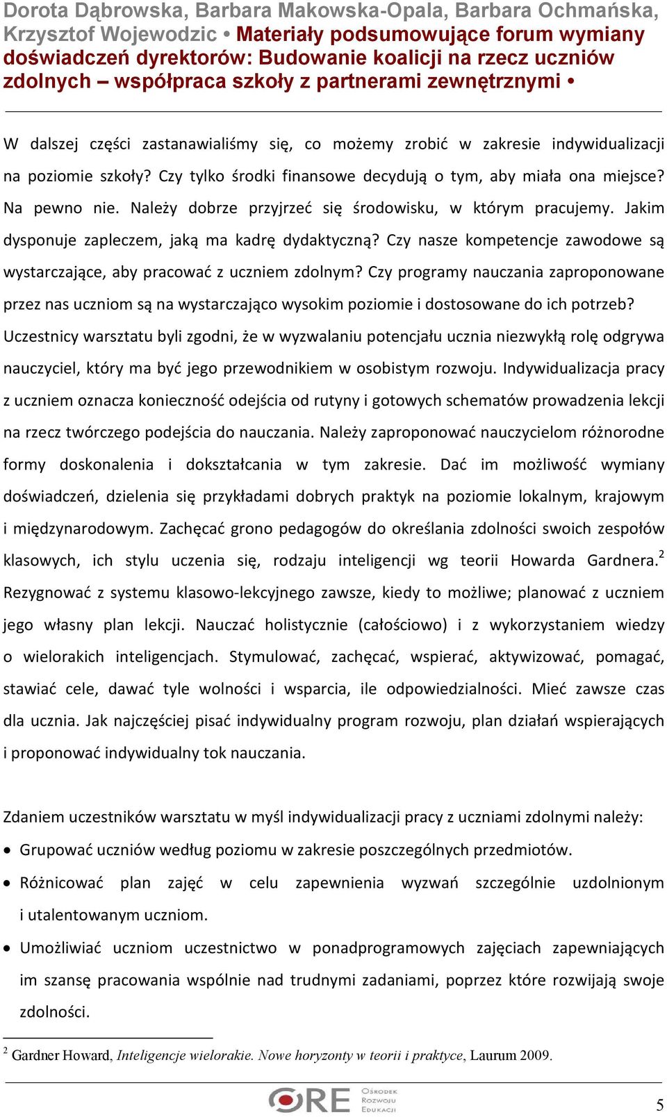 Czy programy nauczania zaproponowane przez nas uczniom są na wystarczająco wysokim poziomie i dostosowane do ich potrzeb?