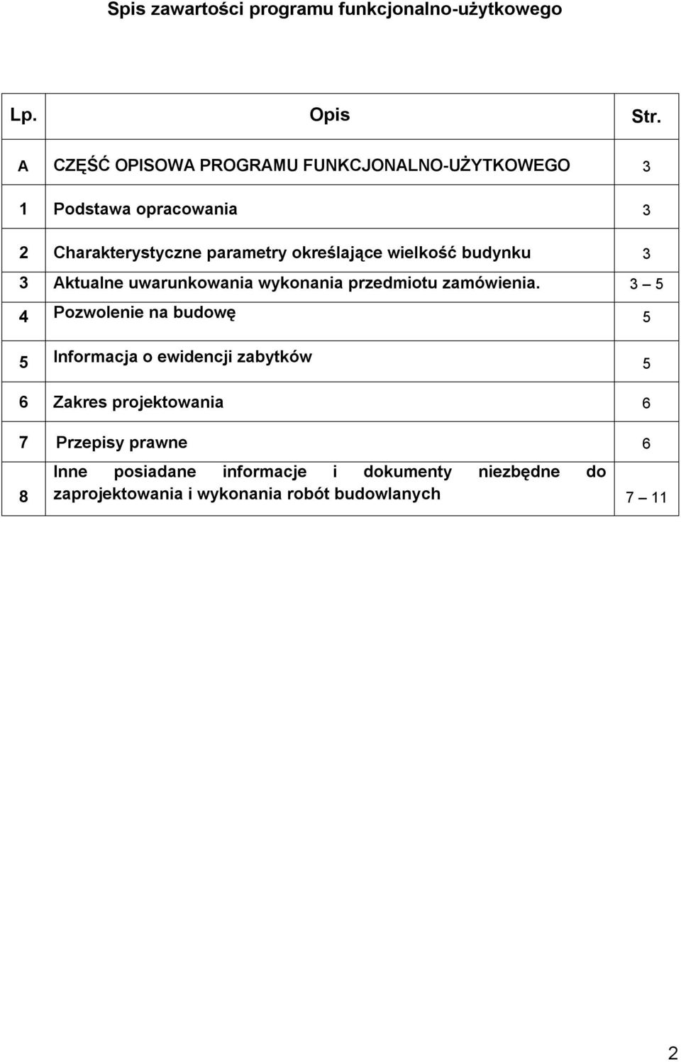 wielkość budynku 3 3 Aktualne uwarunkowania wykonania przedmiotu zamówienia.