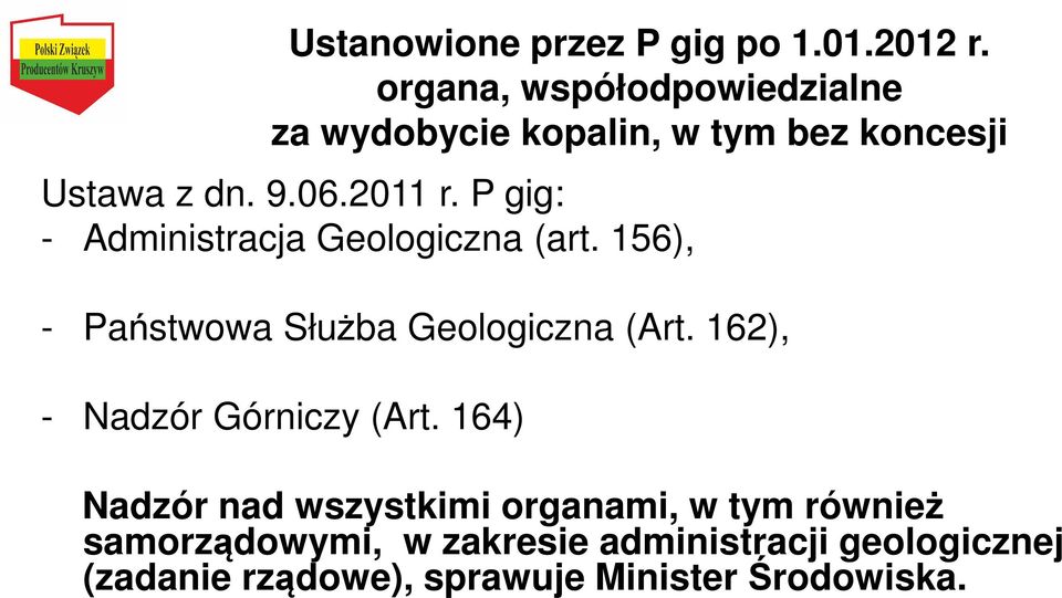 P gig: - Administracja Geologiczna (art. 156), - Państwowa Służba Geologiczna (Art.
