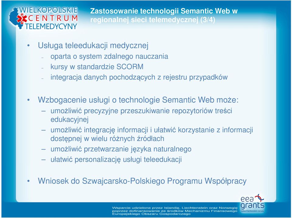 precyzyjne przeszukiwanie repozytoriów treści edukacyjnej umożliwić integrację informacji i ułatwić korzystanie z informacji dostępnej w wielu