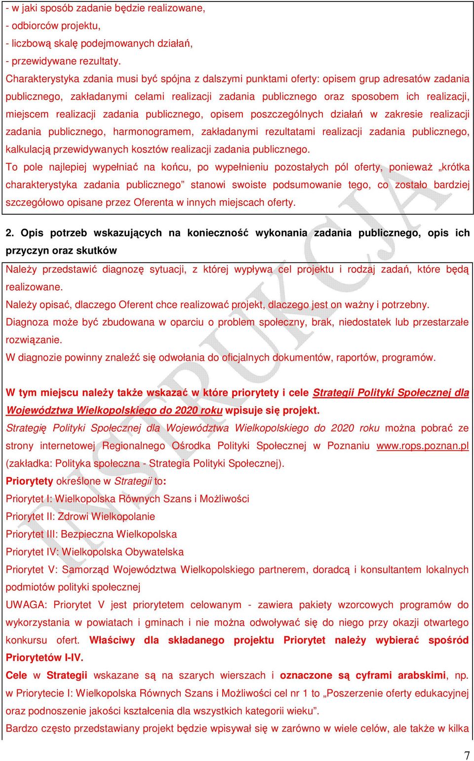 realizacji zadania publicznego, opisem poszczególnych działań w zakresie realizacji zadania publicznego, harmonogramem, zakładanymi rezultatami realizacji zadania publicznego, kalkulacją