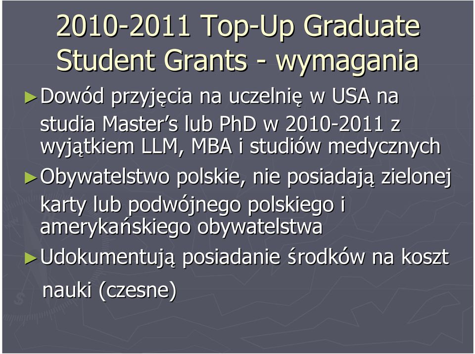 studiów w medycznych Obywatelstwo polskie, nie posiadają zielonej karty lub podwójnego