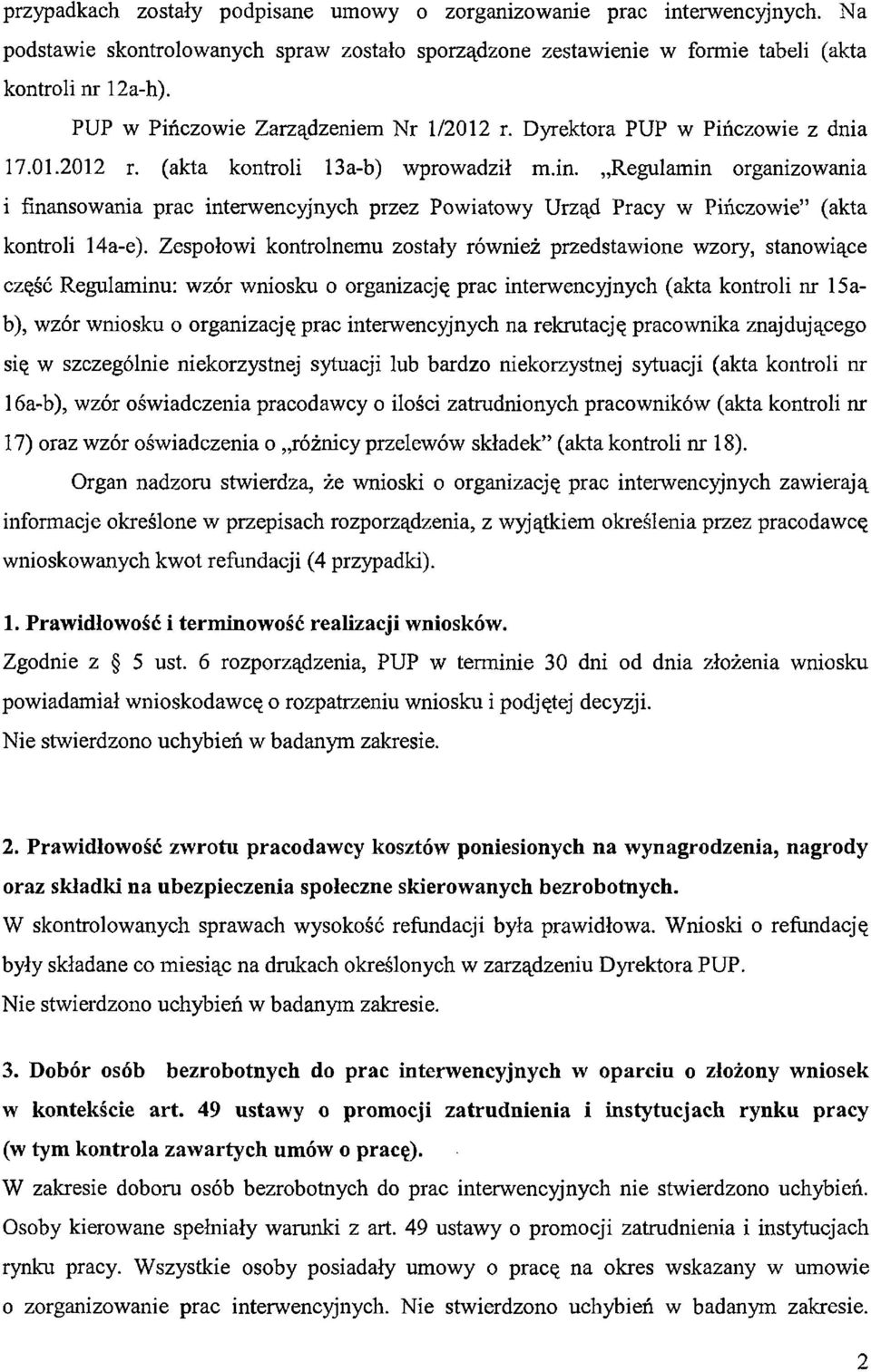 Regulamin organizowania i finansowania prac interwencyjnych przez Powiatowy Urząd Pracy w Pińczowie (akta kontroli 14a-e).