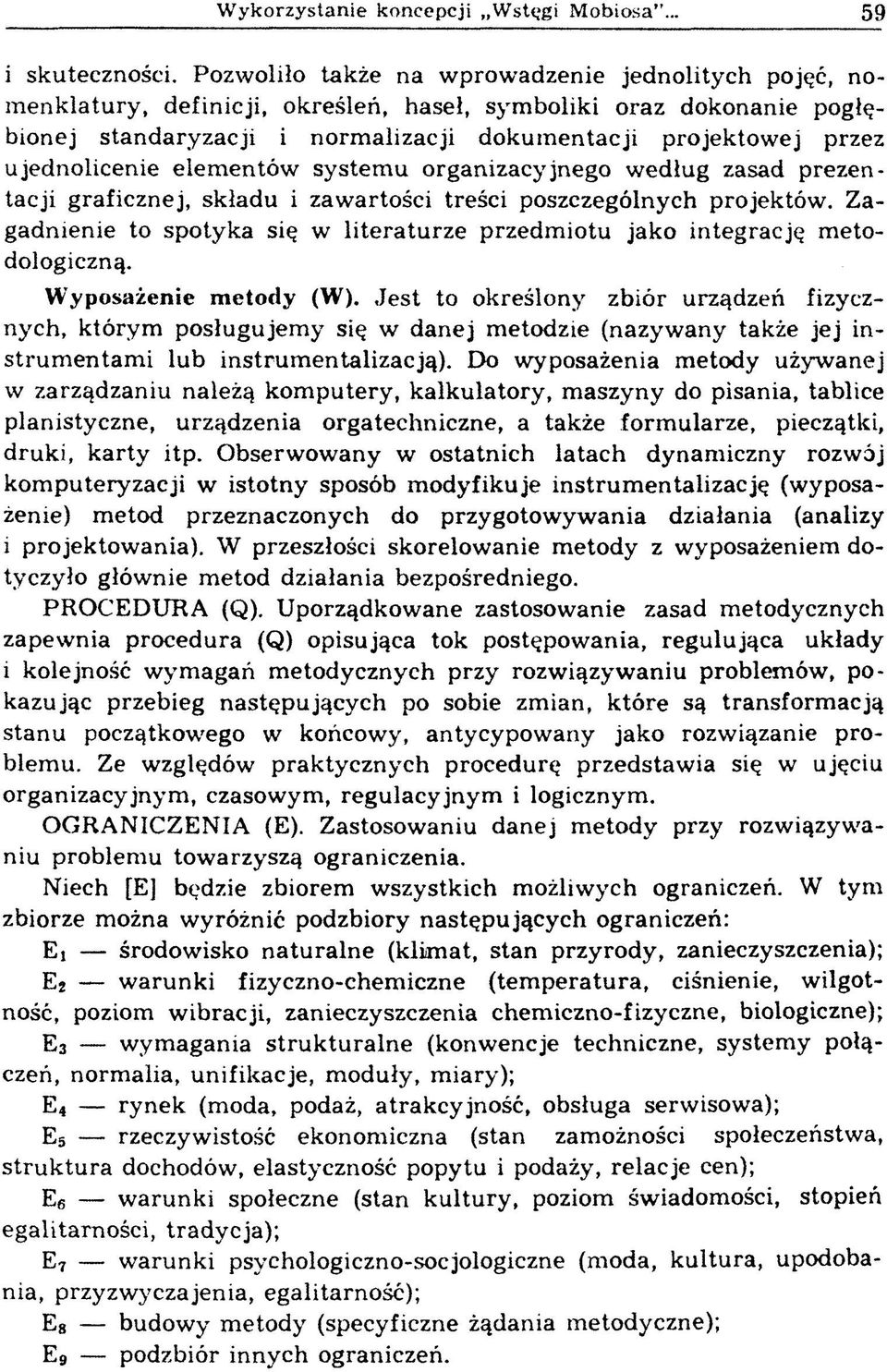 ujednolicenie elem entów system u organizacyjnego w edług zasad p rezen tacji graficznej, składu i zaw artości treści poszczególnych projektów.