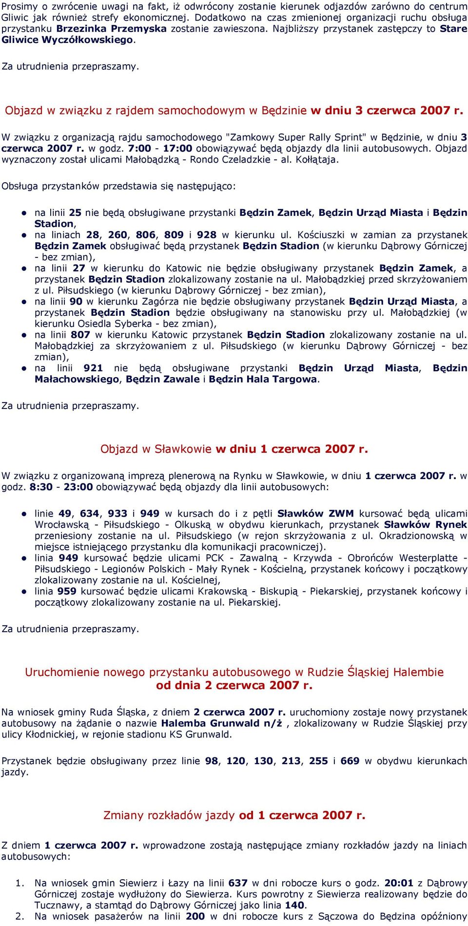 Objazd w związku z rajdem samochodowym w Będzinie w dniu 3 czerwca 2007 r. W związku z organizacją rajdu samochodowego "Zamkowy Super Rally Sprint" w Będzinie, w dniu 3 czerwca 2007 r. w godz.