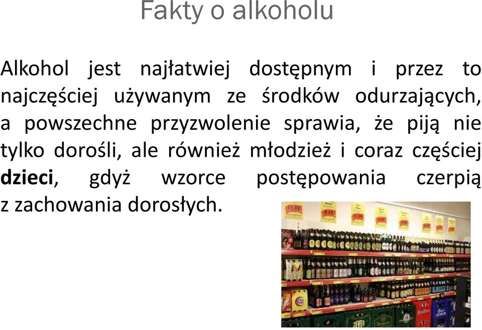 przyzwolenie sprawia, że piją nie tylko dorośli, ale również