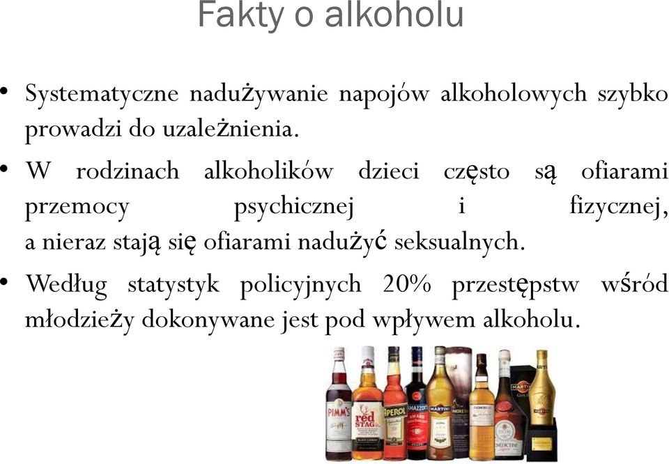 W rodzinach alkoholików dzieci często są ofiarami przemocy psychicznej i