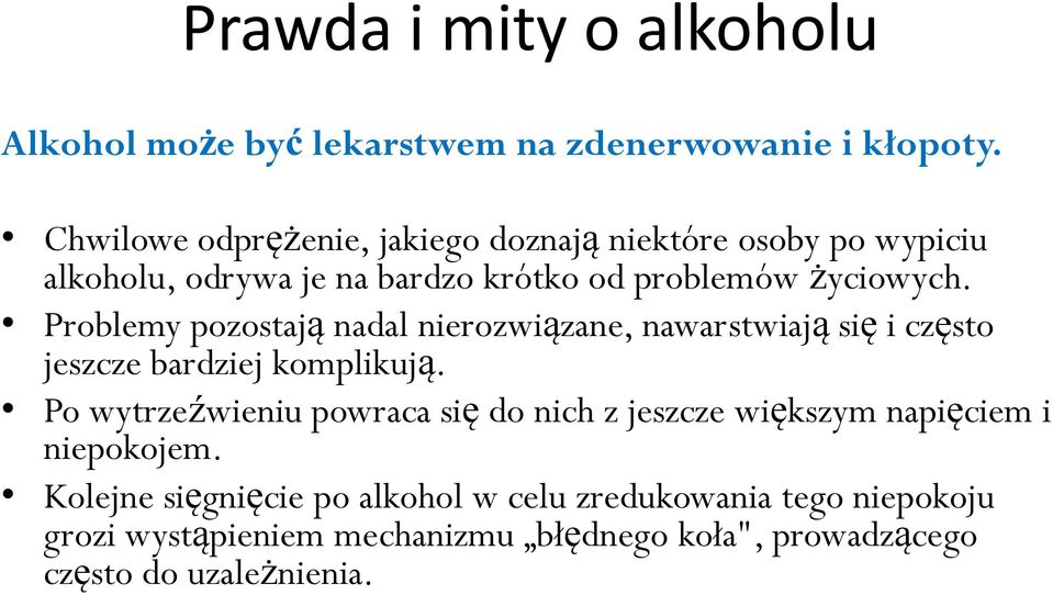 Problemy pozostają nadal nierozwiązane, nawarstwiają się i często jeszcze bardziej komplikują.