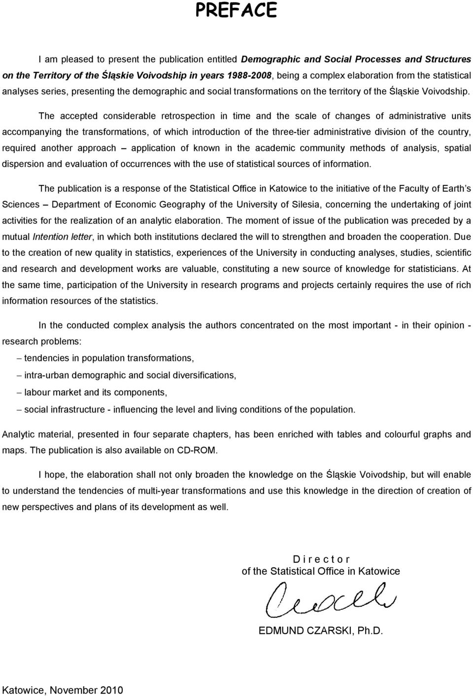 The accepted considerable retrospection in time and the scale of changes of administrative units accompanying the transformations, of which introduction of the three-tier administrative division of