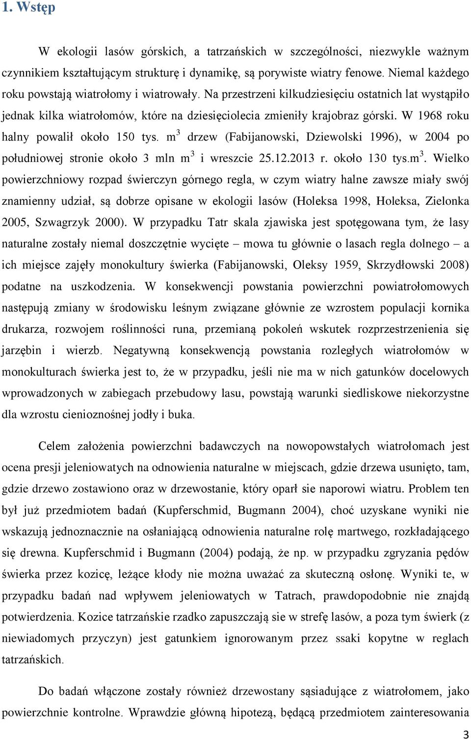 W 1968 roku halny powalił około 150 tys. m 3 