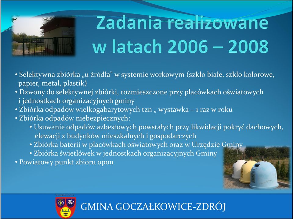 Zbiórka odpadów niebezpiecznych: Usuwanie odpadów azbestowych powstałych przy likwidacji pokryć dachowych, elewacji z budynków mieszkalnych i