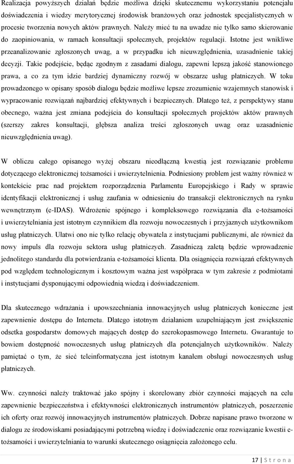 Istotne jest wnikliwe przeanalizowanie zgłoszonych uwag, a w przypadku ich nieuwzględnienia, uzasadnienie takiej decyzji.