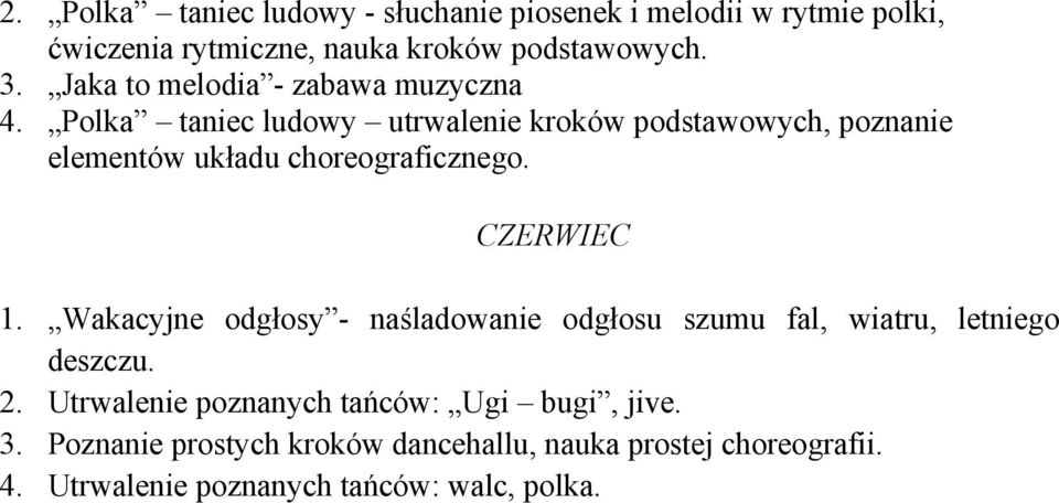 Polka taniec ludowy utrwalenie kroków podstawowych, poznanie elementów układu choreograficznego. CZERWIEC 1.