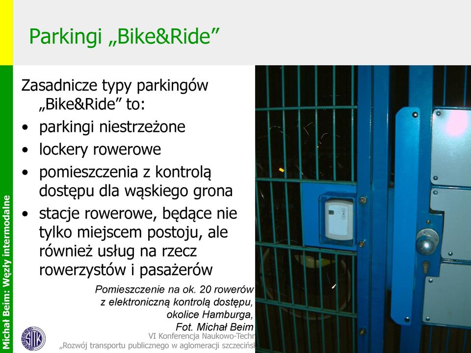 tylko miejscem postoju, ale również usług na rzecz rowerzystów i pasażerów Pomieszczenie