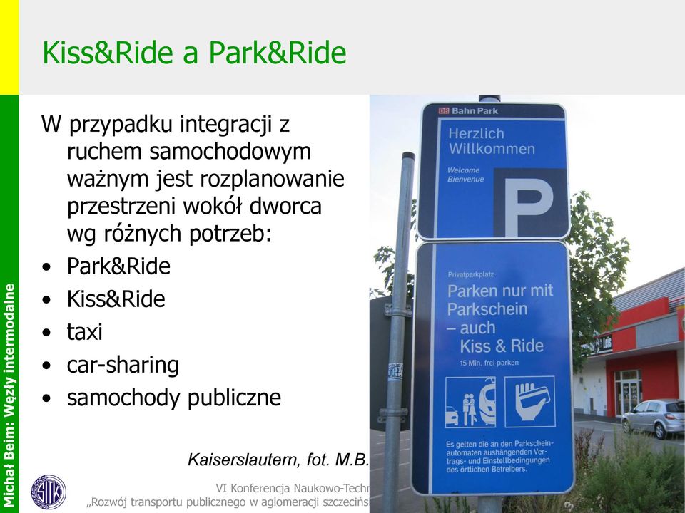 wokół dworca wg różnych potrzeb: Park&Ride Kiss&Ride