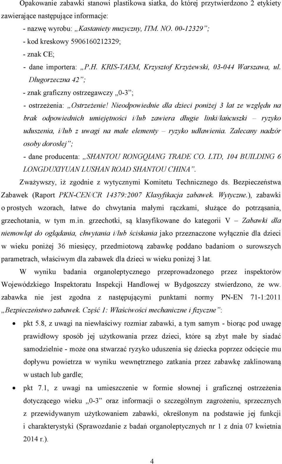 Długorzeczna 42 ; - znak graficzny ostrzegawczy 0-3 ; - ostrzeżenia: Ostrzeżenie!