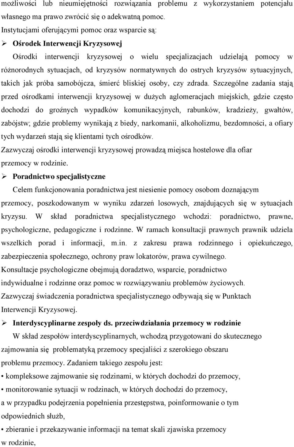 normatywnych do ostrych kryzysów sytuacyjnych, takich jak próba samobójcza, śmierć bliskiej osoby, czy zdrada.