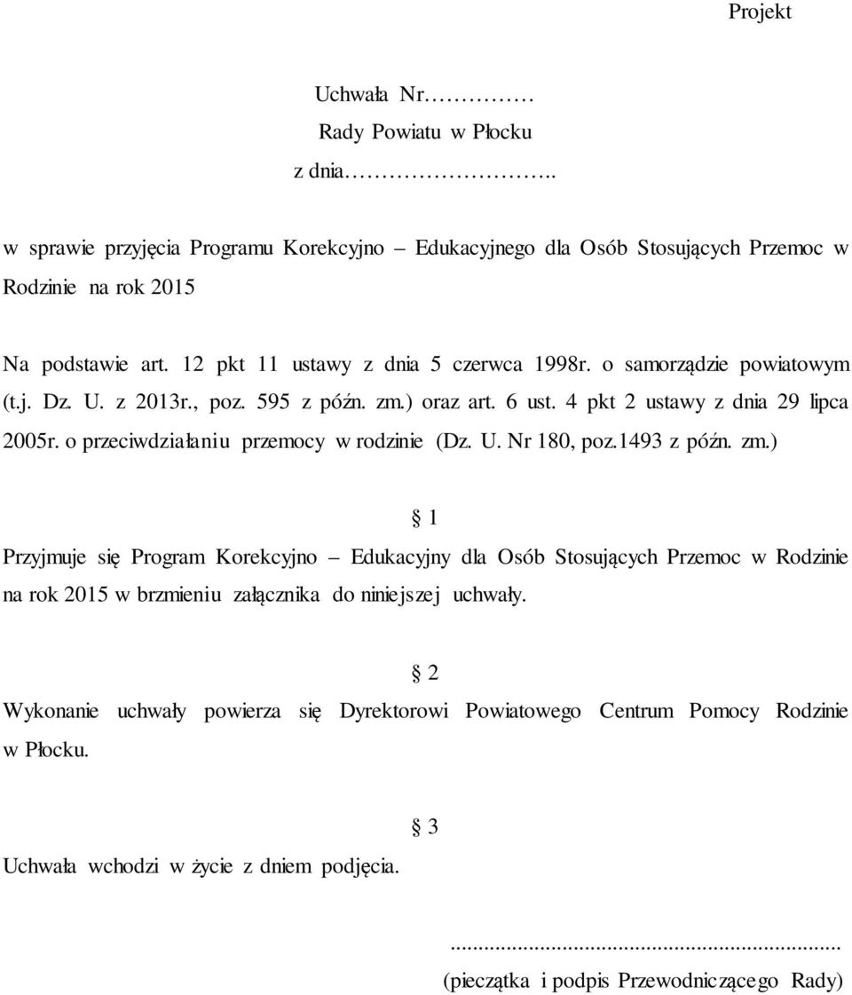 o przeciwdziałaniu przemocy w rodzinie (Dz. U. Nr 180, poz.1493 z późn. zm.