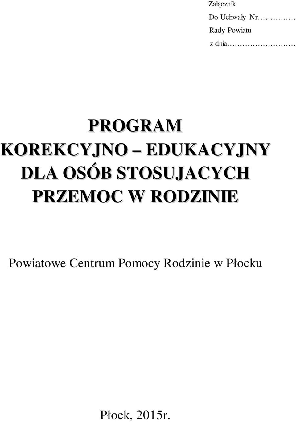 OSÓB STOSUJACYCH PRZEMOC W RODZINIE