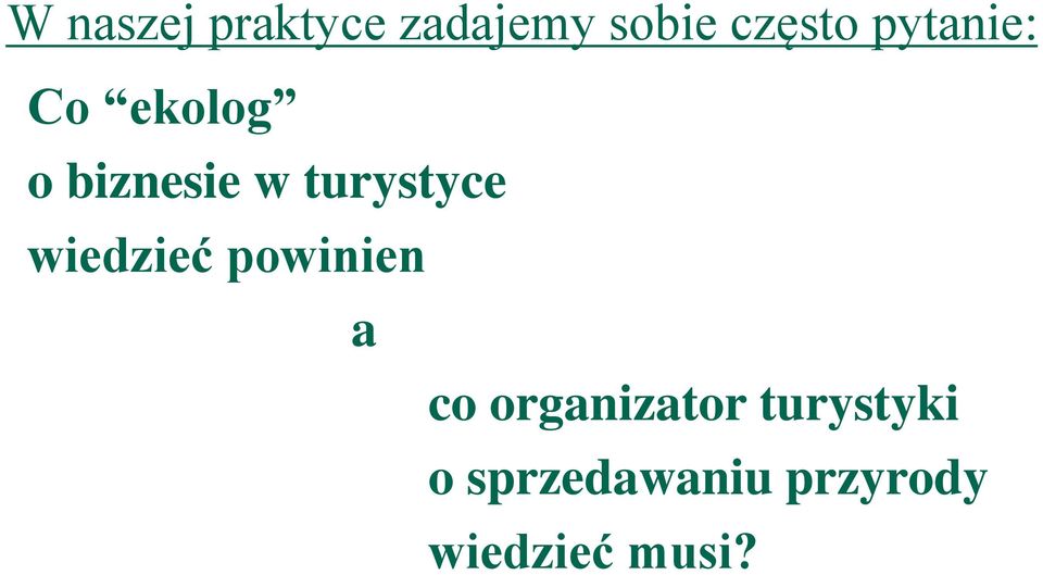 wiedzieć powinien a co organizator