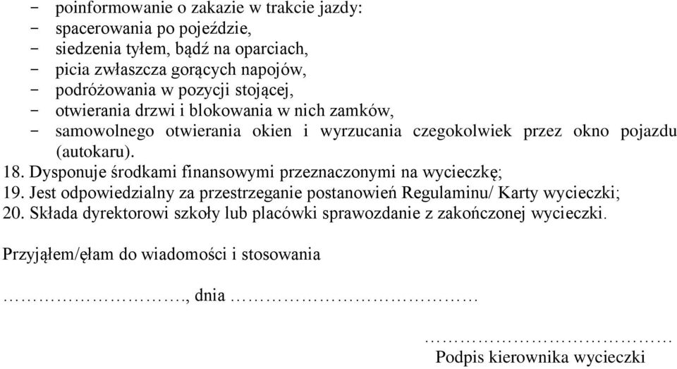 (autokaru). 18. Dysponuje środkami finansowymi przeznaczonymi na wycieczkę; 19.