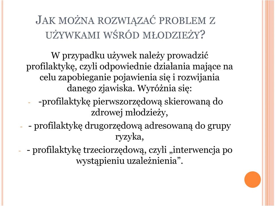 pojawienia się i rozwijania danego zjawiska.