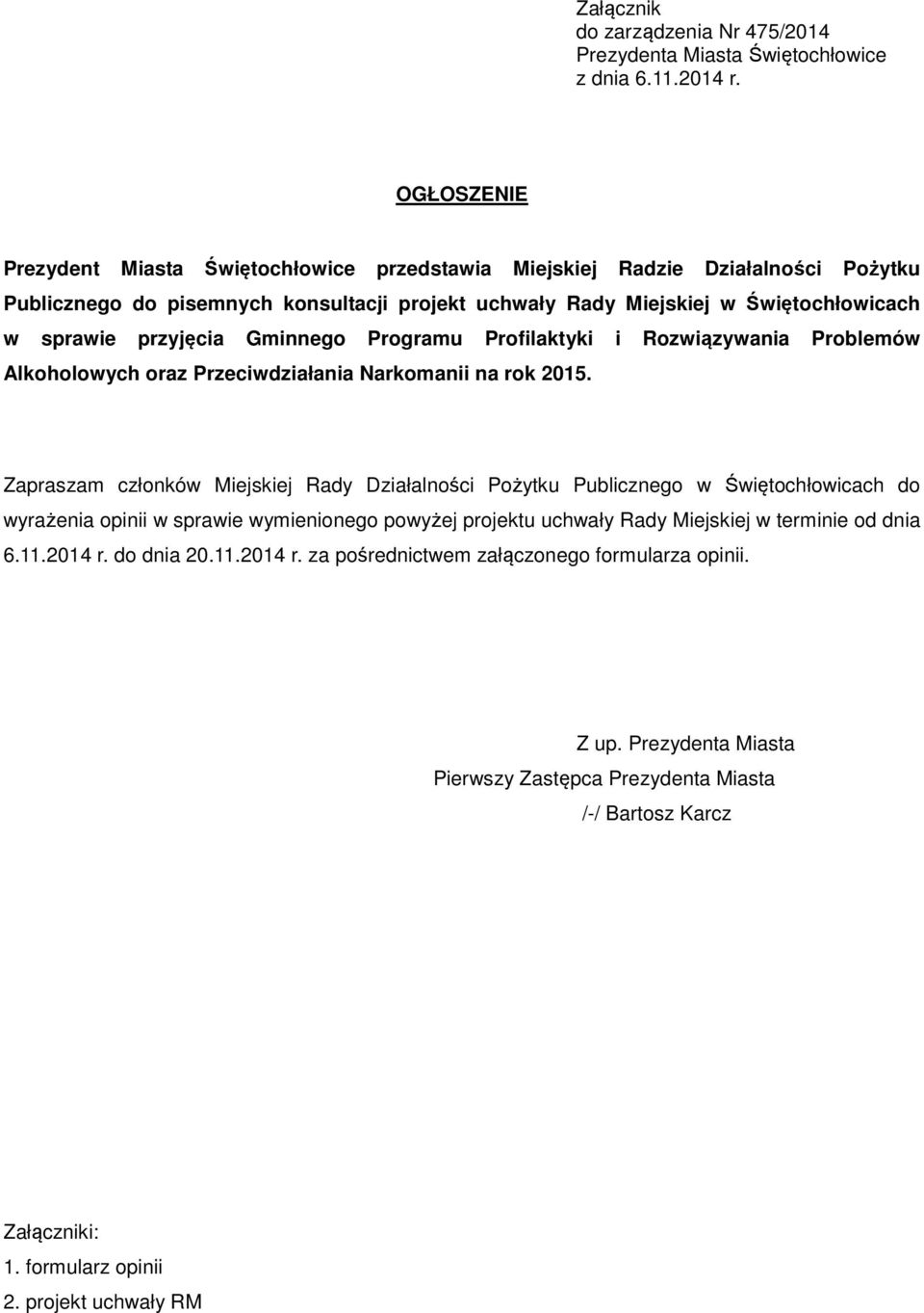 Gminnego Programu Profilaktyki i Rozwiązywania Problemów Alkoholowych oraz Przeciwdziałania Narkomanii na rok 2015.