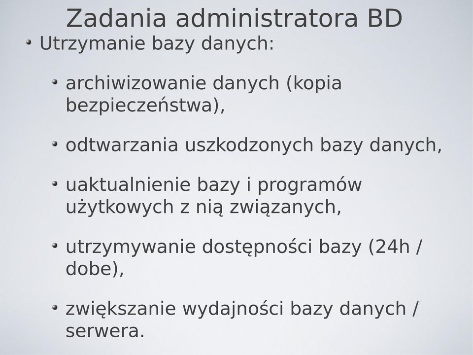 uaktualnienie bazy i programów użytkowych z nią związanych,